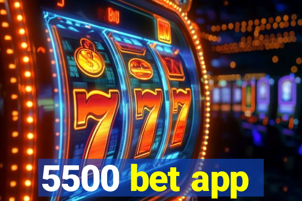 5500 bet app